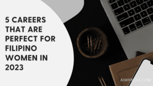 5 Careers That Are Perfect for Filipino Women in 2023 by google bard