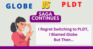 Globe Vs PLDT Saga Continues: I Regret Switching to PLDT and I Blamed Globe, But Then...
