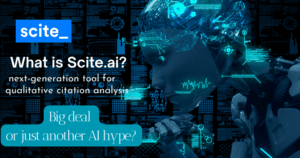 Scite.Ai, The Next-Generation AI Tool, Big Deal or Hype?