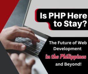 The Future of PHP: Why This Programming Language is Here to Stay in 2024