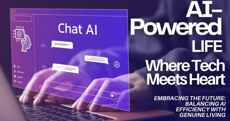 Embracing the Future: Balancing AI Efficiency with Genuine Living