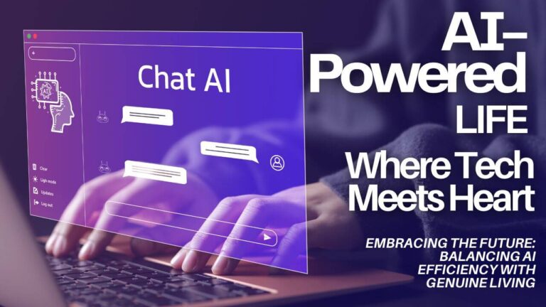 Embracing the Future: Balancing AI Efficiency with Genuine Living