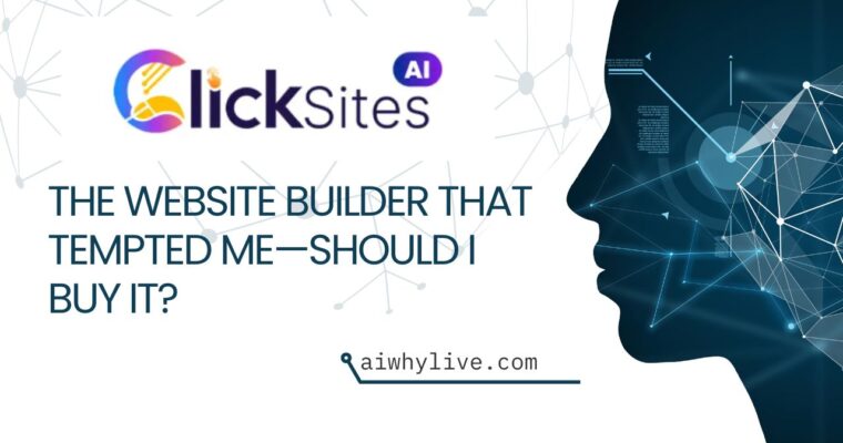 ClickSites AI: The Website Builder That Tempted Me—Should I Buy It?