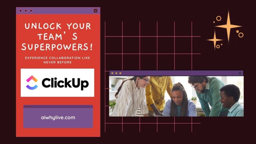 Unlock Your Team’s Superpowers: Discover ClickUp and Transform How You Work!