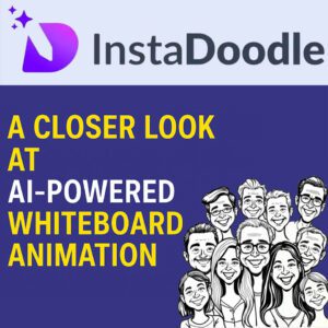InstaDoodle AI: A Closer Look at AI-Powered Whiteboard Animation