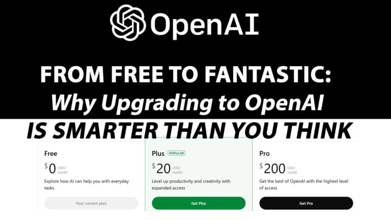 From Free to Fantastic: Why Upgrading to OpenAI Is Smarter Than You Think