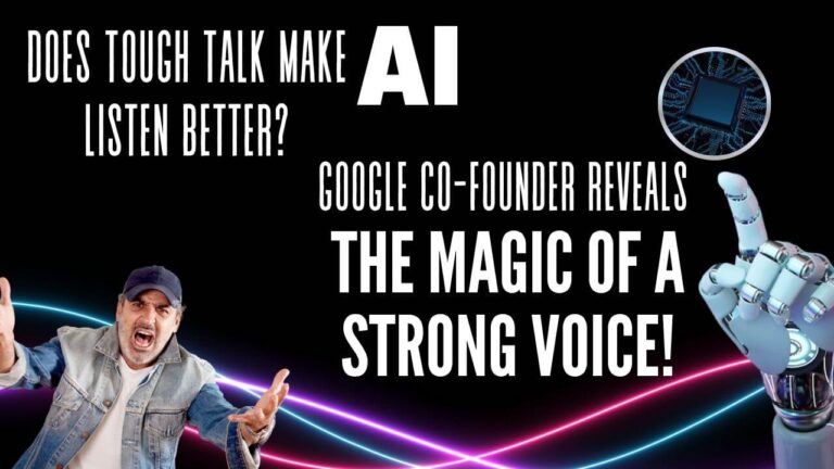 Does Tough Talk Make AI Listen Better? Google Co-Founder Reveals the Magic of a Strong Voice!