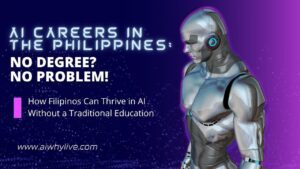 AI Careers in the Philippines: How Filipinos Can Thrive Without a Degree