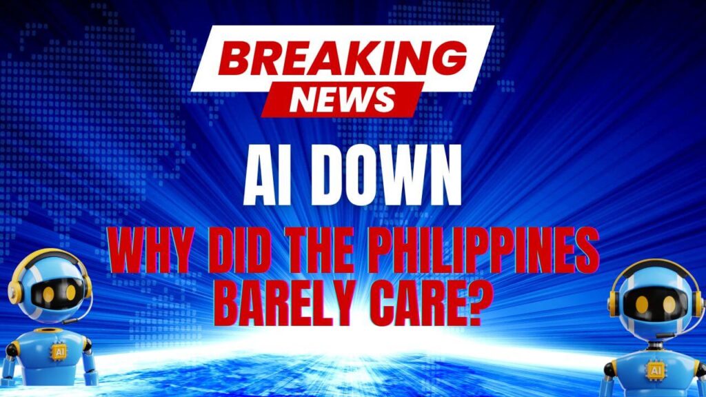 AI Downtime: When ChatGPT Stumbled, But the Philippines Barely Noticed – And What Could Change If We All Went AI-First