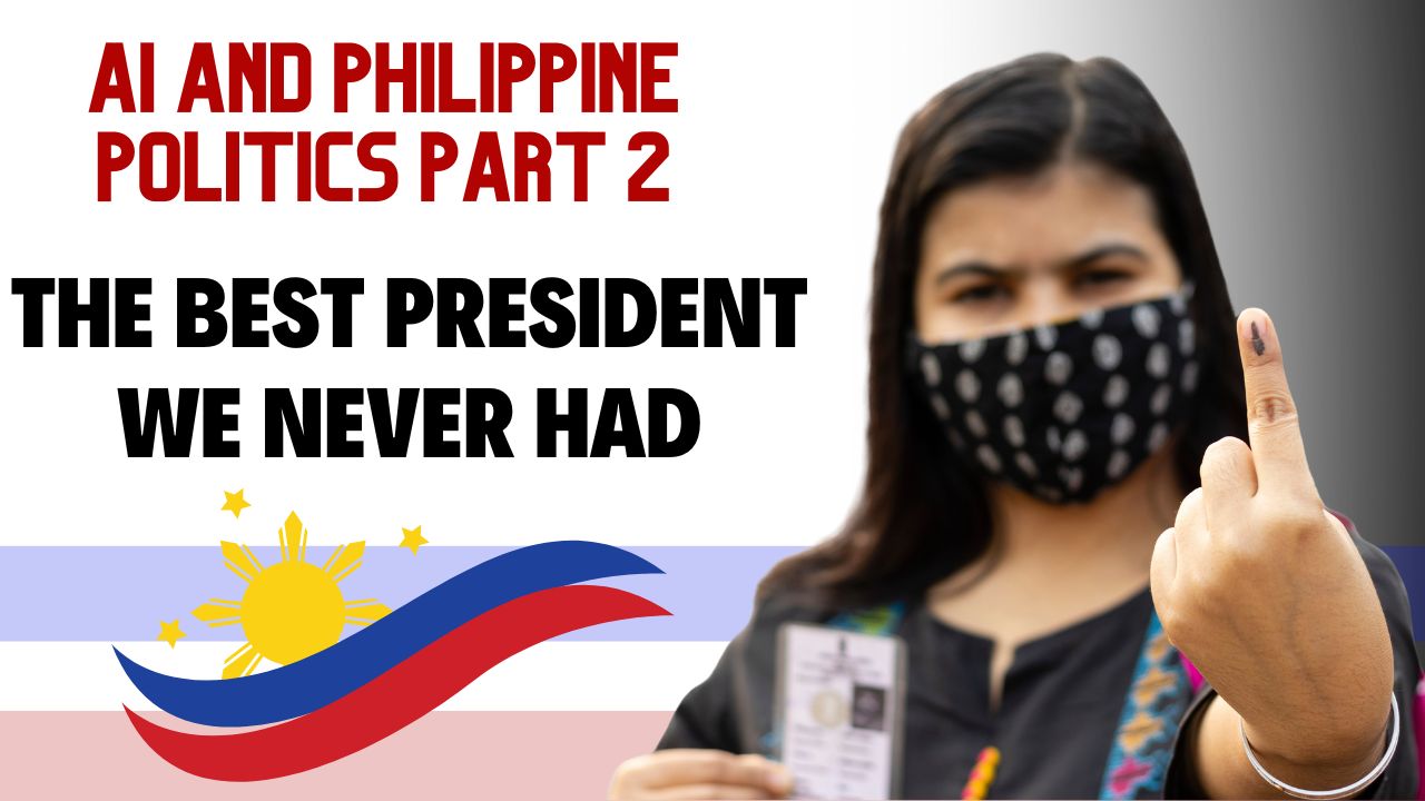 I Asked AI to Find the One That Got Away: Who Could Have Been the Best Philippine President We Never Had