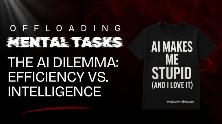 Offloading Mental Tasks: With AI, I'd Rather Be Stupid and Productive Than Smart but Stagnant