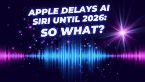 Apple Delays AI Siri Until 2026: What It Means for Filipino Users