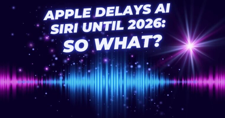 Apple Delays AI Siri Until 2026: What It Means for Filipino Users
