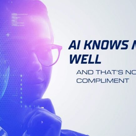 AI Knows Me Too Well—And That’s Not a Compliment