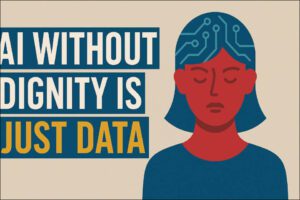 🧠 AI Without Dignity Is Just Data: Why Filipino Agency Still Matters in the Age of Automation