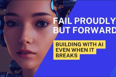 💥 Fail Proudly but Forward: Building with AI Even When It Breaks