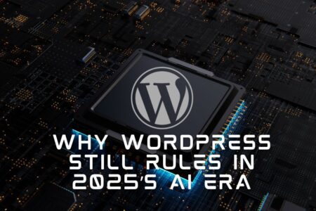 Why WordPress Still Rules (and How AI Supercharges It) in the AI Era