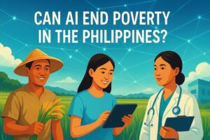 Can AI End Poverty in the Philippines? The Big Question We Can’t Ignore