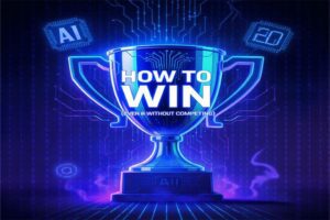 🏆 How To Win (Even Without Competing) in the Age of AI
