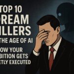 💀 The Top 10 Dream Killers in the Age of AI