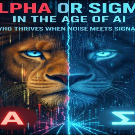 🦁 Alpha or Sigma in the Age of AI: Who Thrives When Noise Meets Signal?