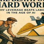 🔥 The Death of “Hard Work”: Why Leverage Beats Labor in the Age of AI