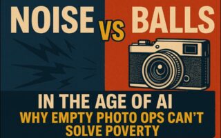 📢 NOISE VS. BALLS: Why Empty Photo-Ops Can’t Solve Poverty in the Age of AI