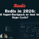 🔥 Redis in 2026: The AI “Super-Backpack” or Just Another Hype Cycle?