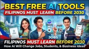 Best Free AI Tools Filipinos Must Learn Before 2030: How AI Will Change Jobs, Students, and Business Ideas