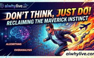 ✈️ "Don't Think, Just Do" in the Age of AI: Reclaiming the Maverick Instinct