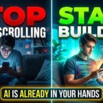 Stop Doom Scrolling. Start Building. AI Is Already in Your Hands.