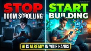 Stop Doom Scrolling. Start Building. AI Is Already in Your Hands.